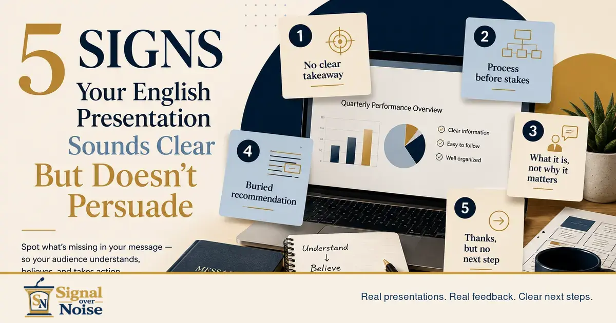 Signal over Noise social preview for an article about five signs a clear English presentation is not yet persuasive.